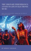 The Visionary Performance: A Path to Life in Electronic Music (eBook, ePUB)
