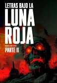 Letras bajo la luna roja, parte 2 (eBook, ePUB) Letras bajo la luna roja, parte 2 (eBook, ePUB)