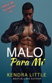 Malo Para Mí (Calor de Invierno, #1) (eBook, ePUB) Malo Para Mí (Calor de Invierno, #1) (eBook, ePUB)