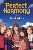 Perfect Harmony: The New Seekers Story (eBook, ePUB) Perfect Harmony: The New Seekers Story (eBook, ePUB)