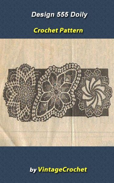 Design 555 Doilies Vintage Crochet Pattern eBook (eBook, ePUB) Design 555 Doilies Vintage Crochet Pattern eBook (eBook, ePUB)