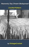 Heavenly Day Dream Bedspread Vintage Crochet Pattern (eBook, ePUB) Heavenly Day Dream Bedspread Vintage Crochet Pattern (eBook, ePUB)