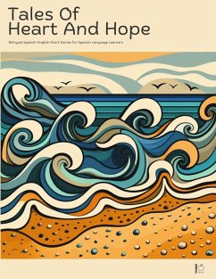 Tales of Heart and Hope: Bilingual Spanish-English Short Stories for Spanish Language Learners (eBook, ePUB) - Bilingual, Pomme