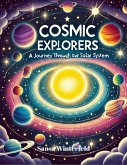 Cosmic Explorers A Journey Through Our Solar System (DISCOVERY SERIES) (eBook, ePUB) Cosmic Explorers A Journey Through Our Solar System (DISCOVERY SERIES) (eBook, ePUB)
