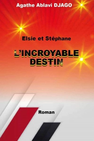Elsie et Stéphane : L'Incroyable Destin (eBook, ePUB)