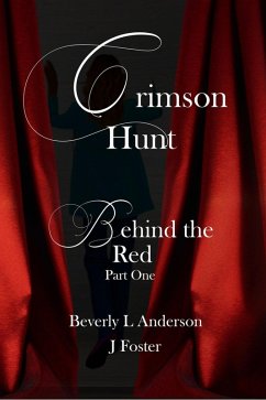 Crimson Hunt (Behind the Red, #1) (eBook, ePUB) - Anderson, Beverly L; Foster, J.