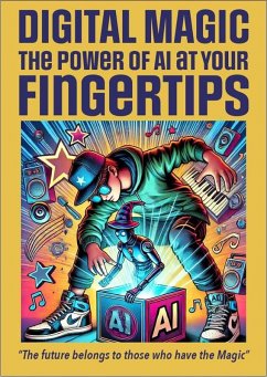 Digital Magic the Power of AI at your Fingertips (eBook, ePUB) - McEwan, Ian