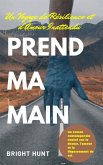 Prends ma Main: Un Voyage de Résilience et d'Amour Inattendu (eBook, ePUB)