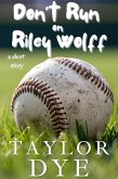 Don't Run On Riley Wolff: A Short Story (eBook, ePUB) Don't Run On Riley Wolff: A Short Story (eBook, ePUB)