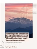 "12 Steps to Success: Real-Life Stories of Manifestation and Transformation" (eBook, ePUB)