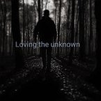 Loving the Unknown (eBook, ePUB)