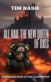 All Hail The New Queen Of Oxes: A companion book to Four Levels of Hell. A dark fantasy thriller we are introduced to the New Queen of Oxes Nefertari Khensu (eBook, ePUB) All Hail The New Queen Of Oxes: A companion book to Four Levels of Hell. A dark fantasy thriller we are introduced to the New Queen of Oxes Nefertari Khensu (eBook, ePUB)