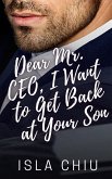 Dear Mr. CEO, I Want to Get Back at Your Son (OTT Enterprises) (eBook, ePUB) Dear Mr. CEO, I Want to Get Back at Your Son (OTT Enterprises) (eBook, ePUB)