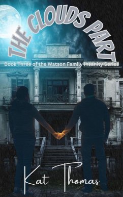 The Clouds Part (Watson Insanity, #3) (eBook, ePUB) - Thomas, Kat