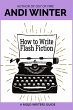 How to Write Flash Fiction (Mojo... - Bild 1