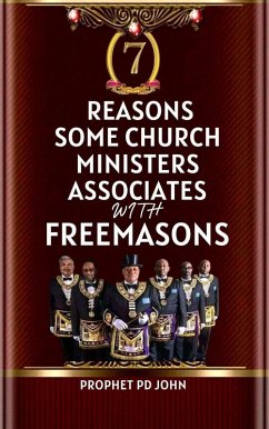 7 Reasons Some Church Ministers Associate with Freemasons (eBook, ePUB) - John, Prophet Pd