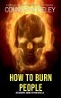 How To Burn People: An Arsonist Crime... - Bild 1