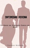 Intimidad Divina: El Gozo de Caminar Cerca de Dios (eBook, ePUB) Intimidad Divina: El Gozo de Caminar Cerca de Dios (eBook, ePUB)
