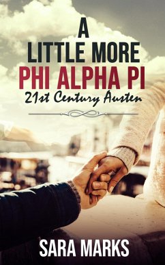 A Little More Phi Alpha Pi (21st Century Austen, #2.5) (eBook, ePUB) - Marks, Sara