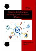 Gestión de la Calidad: Estrategias para la Mejora Continua (eBook, ePUB) Gestión de la Calidad: Estrategias para la Mejora Continua (eBook, ePUB)