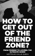 How to Get Out of the Friend Zone? From... - Bild 1