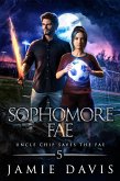 Sophomore Fae (Uncle Chip Saves the Fae, #5) (eBook, ePUB)