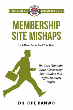 Membership Site Mishaps (Adventures of a Guru Wannabe Series, #9) (eBook, ePUB) - Banwo, Ope