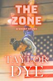 The Zone: A Short Story (eBook, ePUB) The Zone: A Short Story (eBook, ePUB)