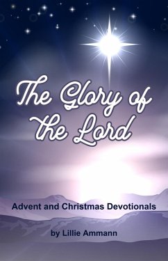 Cover The Glory of the Lord: Advent and Christmas Devotionals (eBook, ePUB)