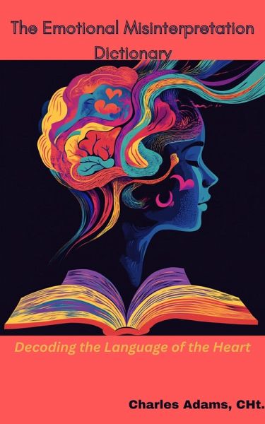 The Emotional Misinterpretation Dictionary (eBook, ePUB)