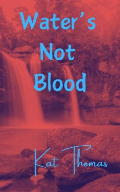 Water's Not Blood (eBook, ePUB) - Thomas, Kat