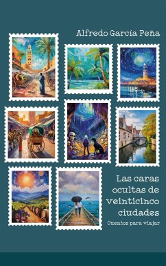 Las caras ocultas de veinticinco ciudades (eBook, ePUB) - Peña, Alfredo Garcia