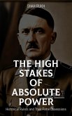 The High Stakes of Absolute Power: Historical Rulers and Their Fatal Obsessions (eBook, ePUB)