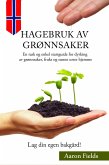 Hagebruk Av Grønnsaker (Gardening in all the languages, #10) (eBook, ePUB) Hagebruk Av Grønnsaker (Gardening in all the languages, #10) (eBook, ePUB)
