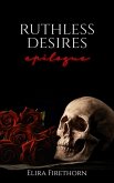 Ruthless Desires Epilogue (eBook, ePUB)