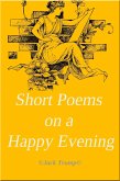Short Poems on a Happy Evening (eBook, ePUB) Short Poems on a Happy Evening (eBook, ePUB)