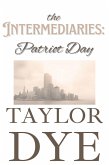 The Intermediaries: Patriot Day (eBook, ePUB) The Intermediaries: Patriot Day (eBook, ePUB)