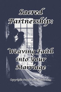 Sacred Partnership: Weaving Faith into Your Marriage (eBook, ePUB) - Books, People With