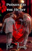 Poison to the Heart (eBook, ePUB) Poison to the Heart (eBook, ePUB)