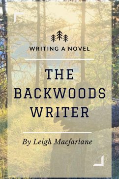 Cover The Backwoods Writer Writing a Novel (eBook, ePUB)