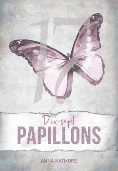 Dix-sept Papillons (eBook, ePUB) - Katmore, Anna