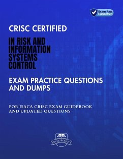 CRISC Certified In Risk and Information Systems Control Exam Practice Questions And Dumps ISACA CRISC Exam Guidebook And Updated Questions (eBook, ePUB) - Books, Byte