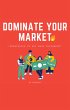 Dominate Your Market: Strategies to Get... - Bild 1