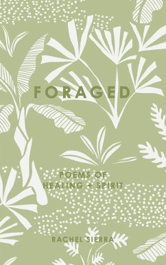 Foraged : Poems of Healing + Spirit (eBook, ePUB) - Sierra, Rachel