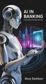 AI in Banking: Innovating Financial Services (AI Revolution: Transforming Professions, #7) (eBook, ePUB)