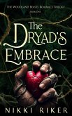 The Dryad's Embrace (The Woodland Beasts Romance Trilogy, #1) (eBook, ePUB) The Dryad's Embrace (The Woodland Beasts Romance Trilogy, #1) (eBook, ePUB)