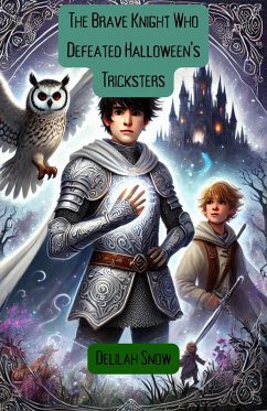 The Brave Knight Who Defeated Halloween's Tricksters (Halloween Series) (eBook, ePUB) - Snow, Delilah