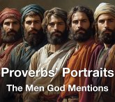 Proverbs' Portraits The Men God Mentions (eBook, ePUB)