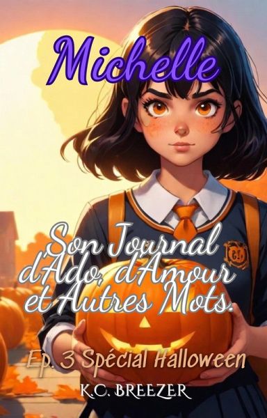 Ep 3 Spécial Halloween (Michelle e Son Journal d'Ado, d'Amour et Autres Mots, #3) (eBook, ePUB)