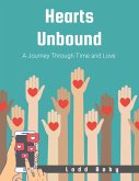 Hearts Unbound: A Journey Through Time and Love (eBook, ePUB) Hearts Unbound: A Journey Through Time and Love (eBook, ePUB)